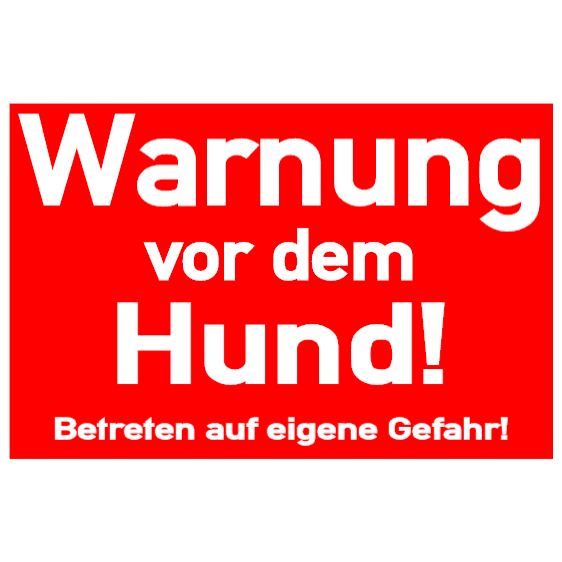 Warnung vor dem Hund! Betreten auf eigene Gefahr