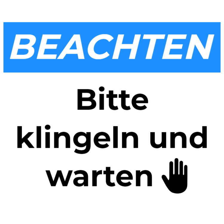 Beachten - Bitte klingeln und warten