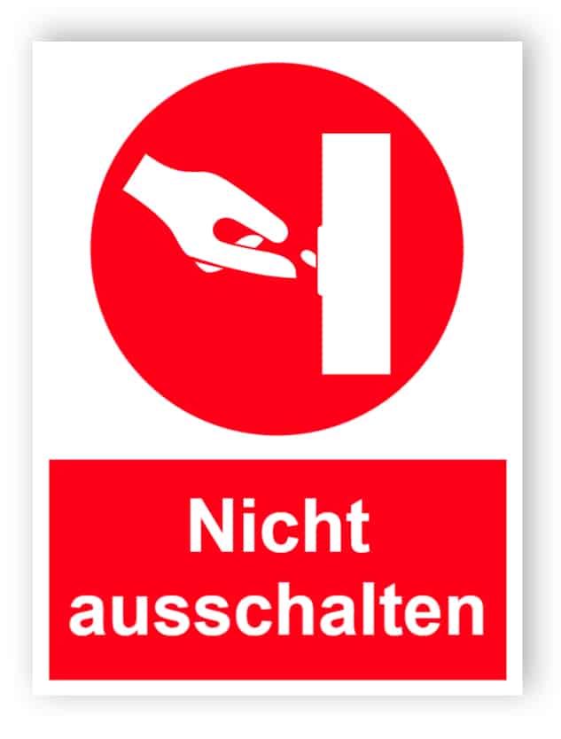 Nicht ausschalten Schild