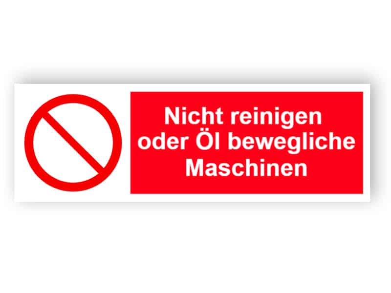 Nicht reinigen oder Öl bewegliche Maschinen Schild