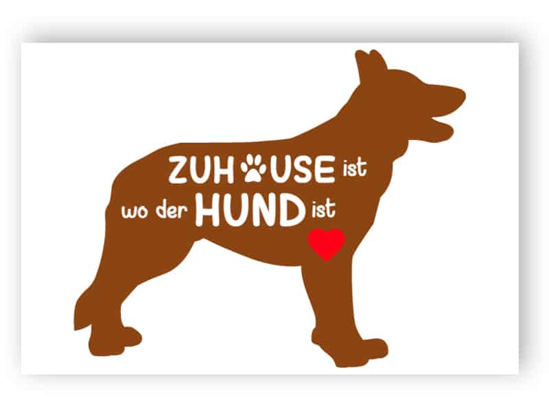 Zuhause ist, wo der Hund ist Schild