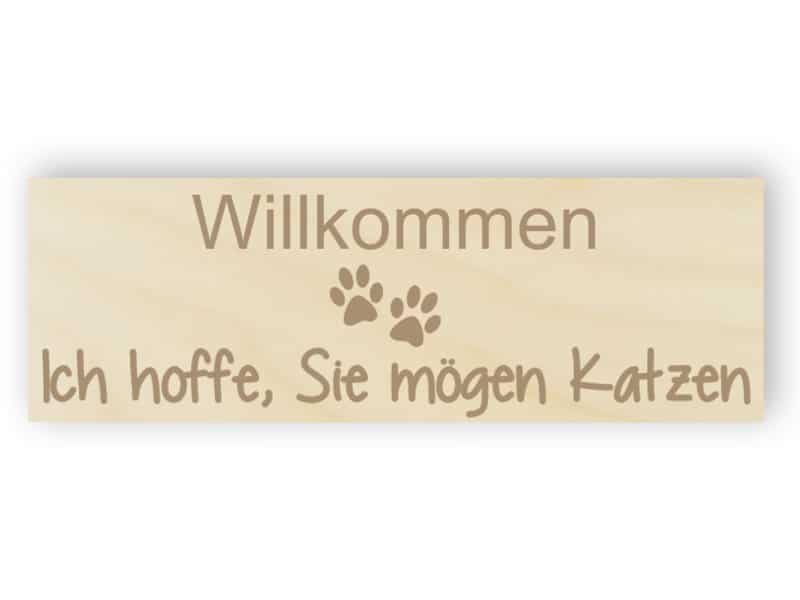 Willkommen / Ich hoffe, Sie mögen Katzen Schild