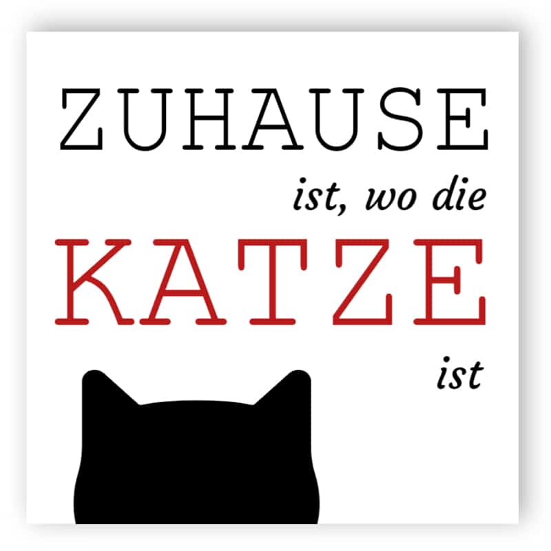 Zuhause ist, wo die Katze ist Schild