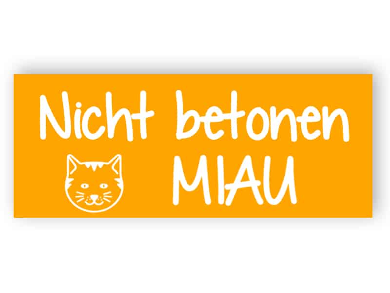 Nicht betonen, miau Schild