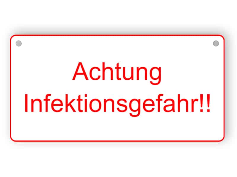 Achtung Infektionsgefahr Schild