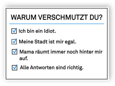 Warum verschmutzt du? - Weißes Schild