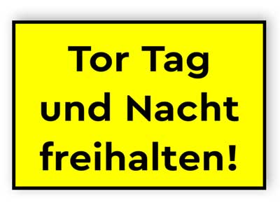 Tor tag und nacht freihalten