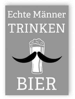 Echte Männer trinken Bier Schild