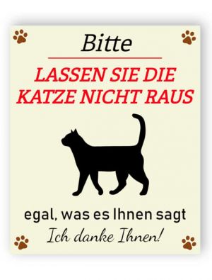 Bitte - lassen Sie sich nicht die Katze aus Schild