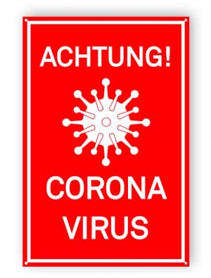 ACHTUNG! Corona Virus