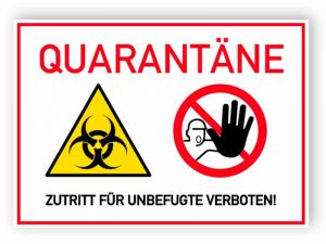 Quarantäne - Zutritt für Ungefugte verboten