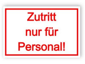 Zutritt nur für Personal