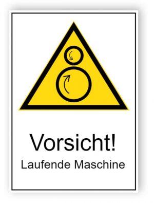 Vorsicht! Laufende Maschine