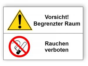 Vorsicht! Begrenzter Raum / Rauchen verboten