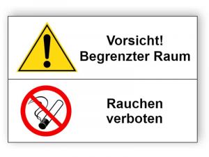 Vorsicht! Begrenzter Raum / Rauchen verboten