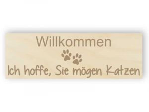 Willkommen / Ich hoffe, Sie mögen Katzen Schild