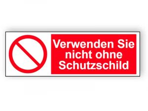 Verwenden Sie nicht ohne Schutzschild