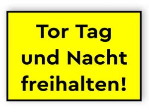 Tor tag und nacht freihalten