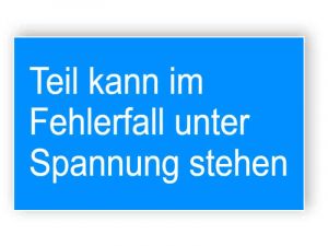 Teil kann im Fehlerfall unter Spannung stehen