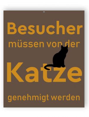 Besucher müssen von der Katze genehmigt werden Schild