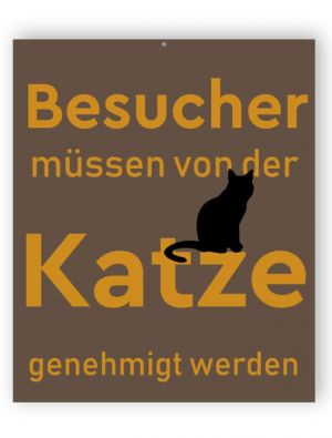 Besucher müssen von der Katze genehmigt werden Schild