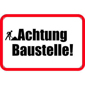 Achtung Baustelle Schild