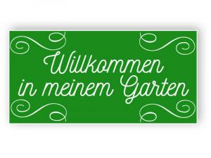 Willkommen in meinem Garten - grüne Kunststoff-Schild