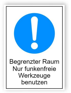 Begrenzter Raum Nur funkenfreie Werkzeuge benutzen