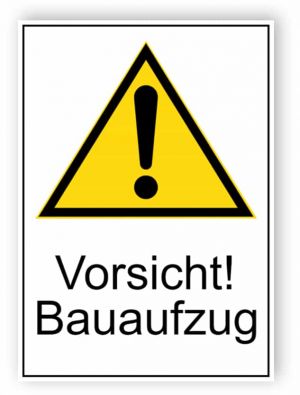 Vorsicht! Bauaufzug