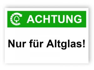 Achtung / Nur für Altglas!